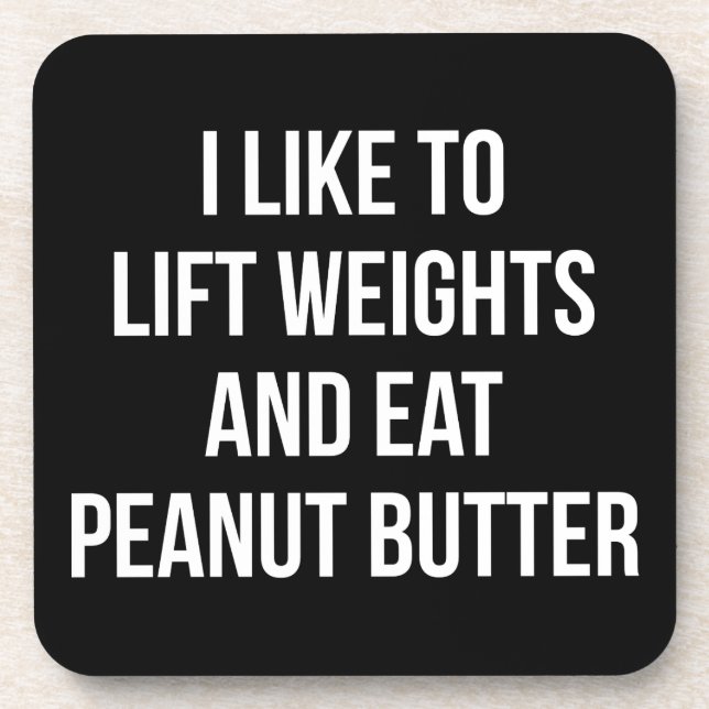 Lift Weights And Eat Peanut Butter - Body Building Coaster (Front)