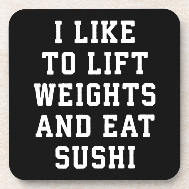 Lift Weights and Eat Sushi - Funny Carbs Novelty Coaster (Front)