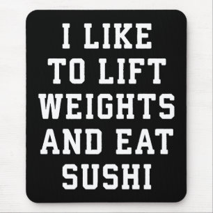 Lift Weights and Eat Sushi - Funny Carbs Novelty Mouse Mat