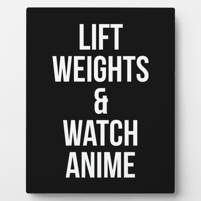 Lift Weights And Watch Anime - Inspirational Gym Plaque (Front)