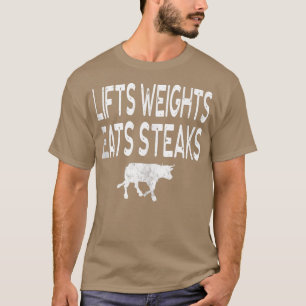 Lift Weights Eats Steak Protein Body Builder Bench T-Shirt