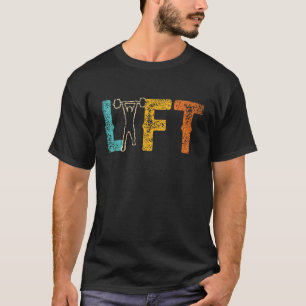 Lift Workout Gym Weightlifting Lifting T-Shirt