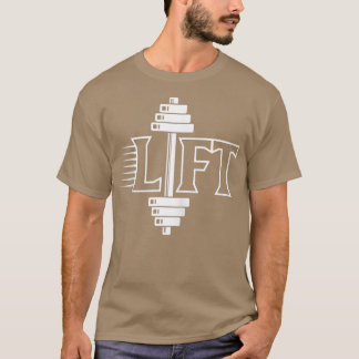 Lift Workout Lifting Gym Weightlifting  T-Shirt