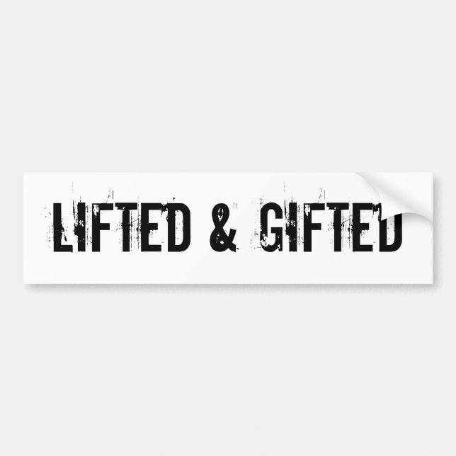 Lifted & Gifted Bumper Sticker (Front)