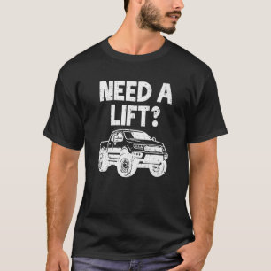 Lifted Truck Ride Lifted Truck Puns Trucker Life T-Shirt
