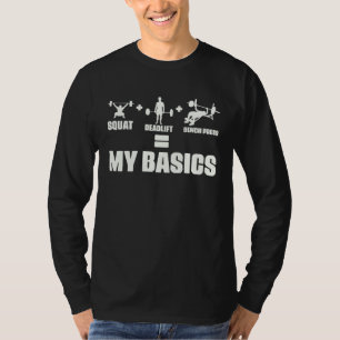 Lifting Basics Deadlift Bench Press Squat A Strong T-Shirt