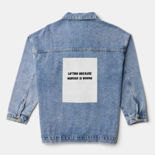 Lifting because murder is wrong denim jacket