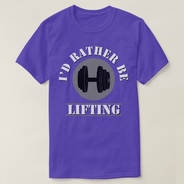 LIFTING ID RATHER BE LIFTING T-Shirt (Design Front)