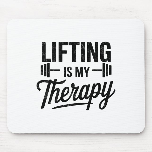 Lifting Is My Therapy Funny Gym Tee Weightlifting  Mouse Mat (Front)