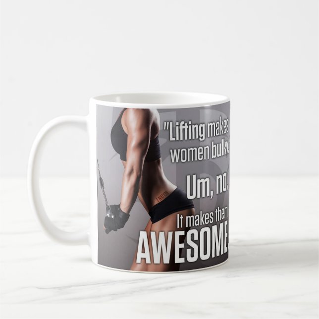 Lifting Makes Women Awesome - Workout Motivational Coffee Mug (Left)