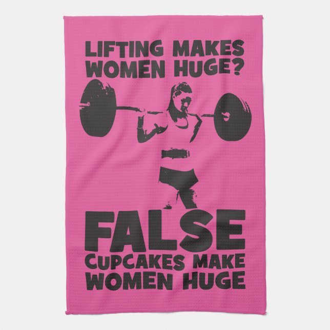Lifting Makes Women Huge? False. Cupakes Do Tea Towel (Vertical)
