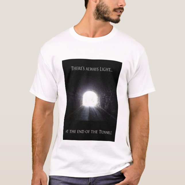 Light At The End Of The Tunnel T-Shirt (Front)
