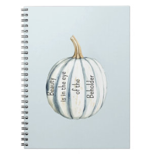 Light Blue White Pumpkin Beauty Is Notebook