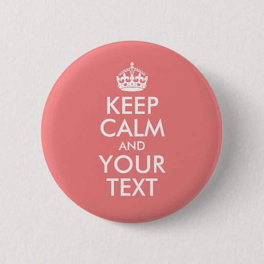 Light Coral Keep Calm and Your Text 6 Cm Round Badge