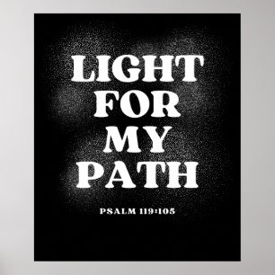 Light for My Path – Psalm 119:105 Poster