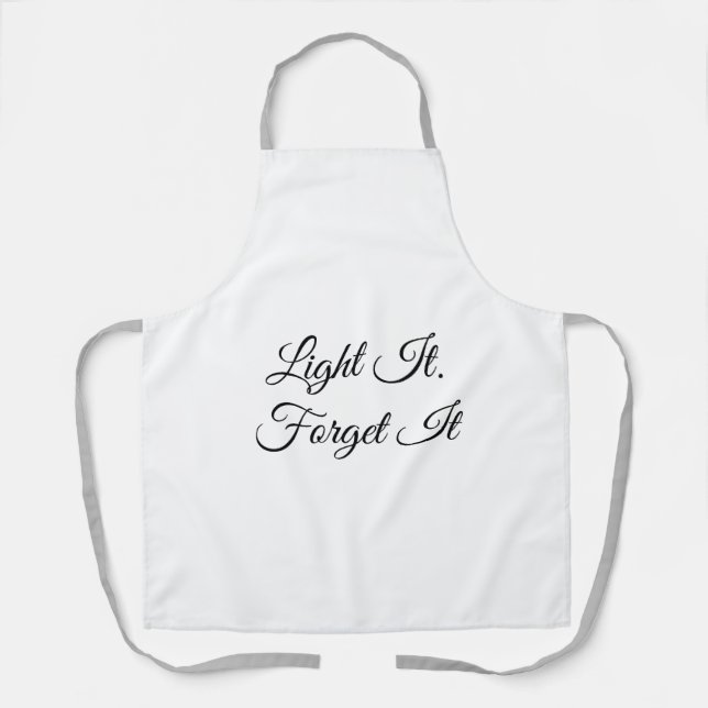 Light It. Forget It Apron (Front)