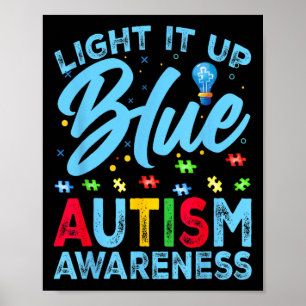 Light It Up Blue Autism Awareness Men Women Kids  Poster