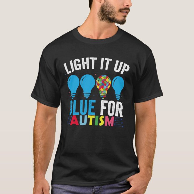 Light It Up Blue Autism Awareness Month  1 T-Shirt (Front)