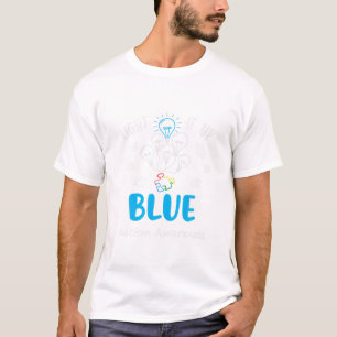Light It Up Blue Autism Awareness Present Autism T T-Shirt