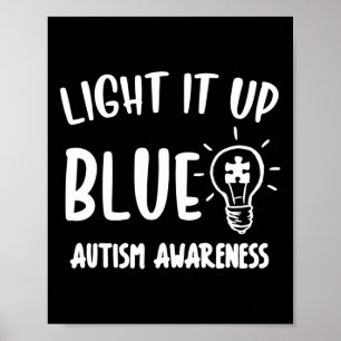 Light It Up Blue Autism I Wear Blue For Awareness Poster
