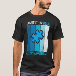 Light It Up Blue Autism I Wear Blue For Awareness T-Shirt
