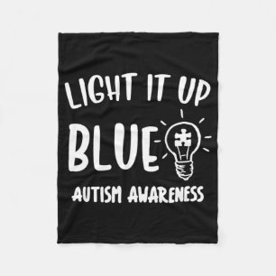 Light It Up Blue Autism Shirt I Wear Blue For Awar Fleece Blanket