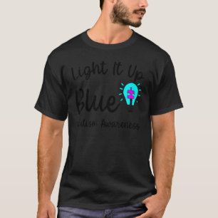 Light It Up Blue Autism Tee I Wear Blue For Autism