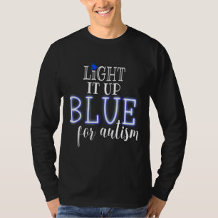Light It Up Blue World Autism Awareness Day Quote T-Shirt