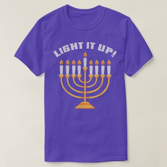 Light It Up Menorah Chanukah  T-Shirt (Design Front)