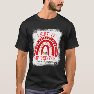 Light It Up Red For Autism Awareness Acceptance Re T-Shirt