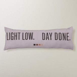 Light Low Day Done Modern Body Pillow