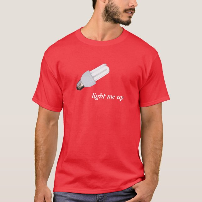 light me up T-Shirt (Front)