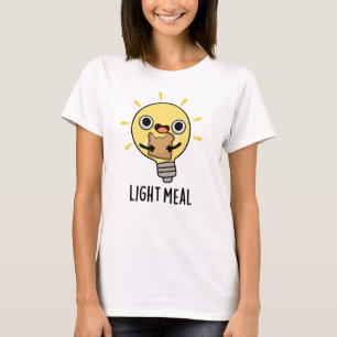 Light Meal Funny Electric Bulb Pun  T-Shirt