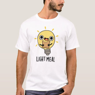 Light Meal Funny Electric Bulb Pun T-Shirt
