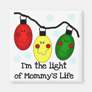Light of Mummy's Life Tshirts and Gifts Magnet