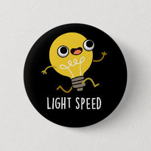 Light Speed Funny Running Bulb Pun Dark BG 6 Cm Round Badge