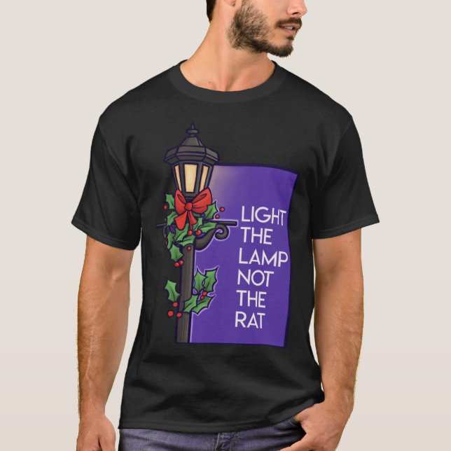 Light The Lamp Not The Rat  Christmas T-Shirt (Front)