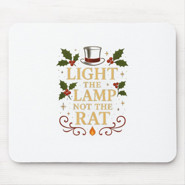 Light The Lamp Not The Rat Funny Christmas Matchin Mouse Mat (Front)