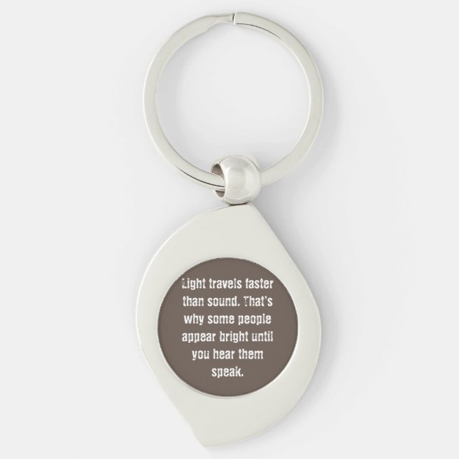 Light Travels Faster Funny  Key Ring (Front)