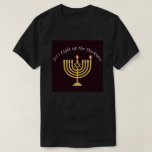 Light Up the Darkness Hanukkah Menorah T-Shirt<br><div class="desc">A great gift for hanukkah!  Let's Light Up The Darkness!</div>