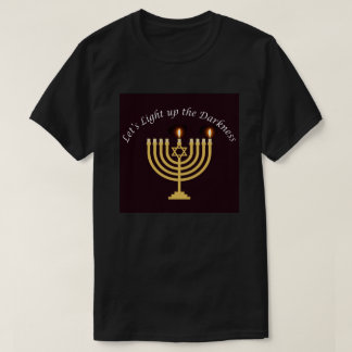 Light Up the Darkness Hanukkah Menorah T-Shirt