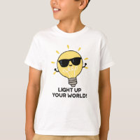 Light Up YOur World Funny Positive Bulb Pun