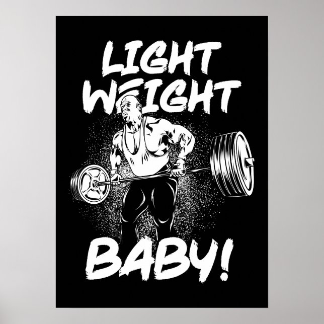 Light Weight Baby - Gym Workout Bodybuilding Poste Poster (Front)