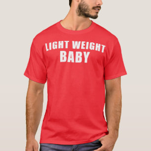 Light Weight Baby in White Text  T-Shirt