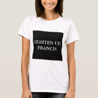 LIGHTEN UP, FRANCIS