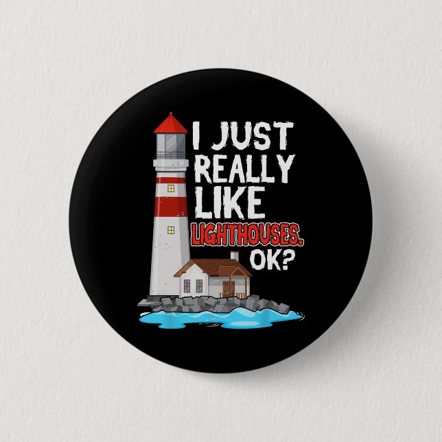 Lighthouse I Just Really Like Lighthouses Seaside  6 Cm Round Badge (Front)