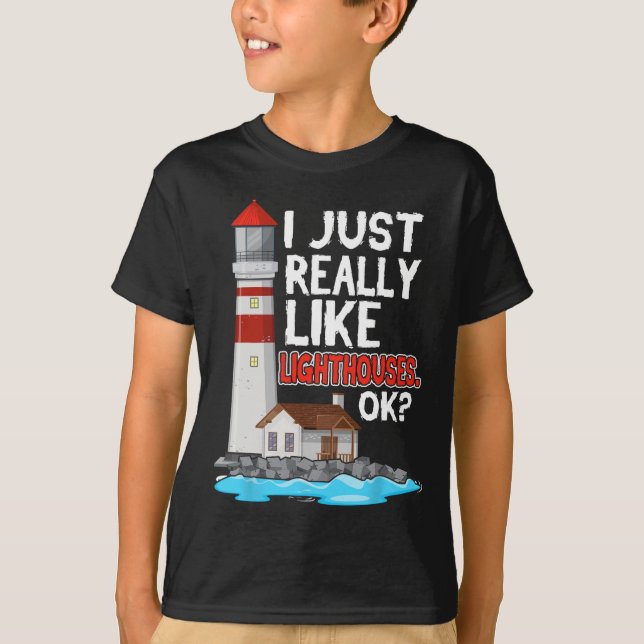 Lighthouse I Just Really Like Lighthouses Seaside  T-Shirt (Front)