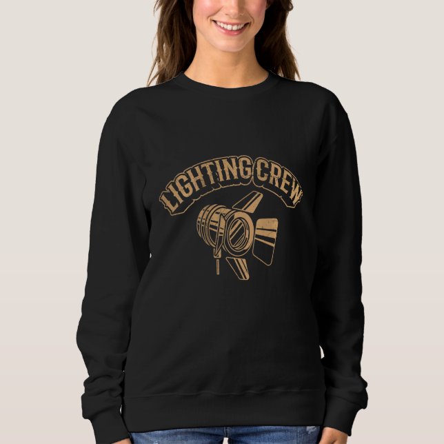 Lighting Crew Vintage Theatre Lighting Technician  Sweatshirt (Front)