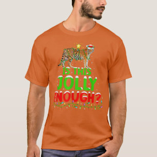 Lighting Is This Jolly Enough Bengal Tiger Christm T-Shirt