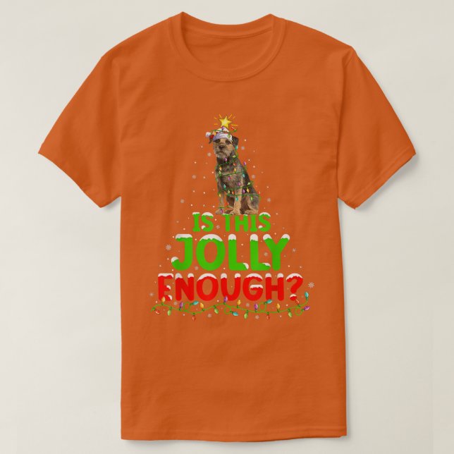 Lighting Is This Jolly Enough Border Terrie Christ T-Shirt (Design Front)